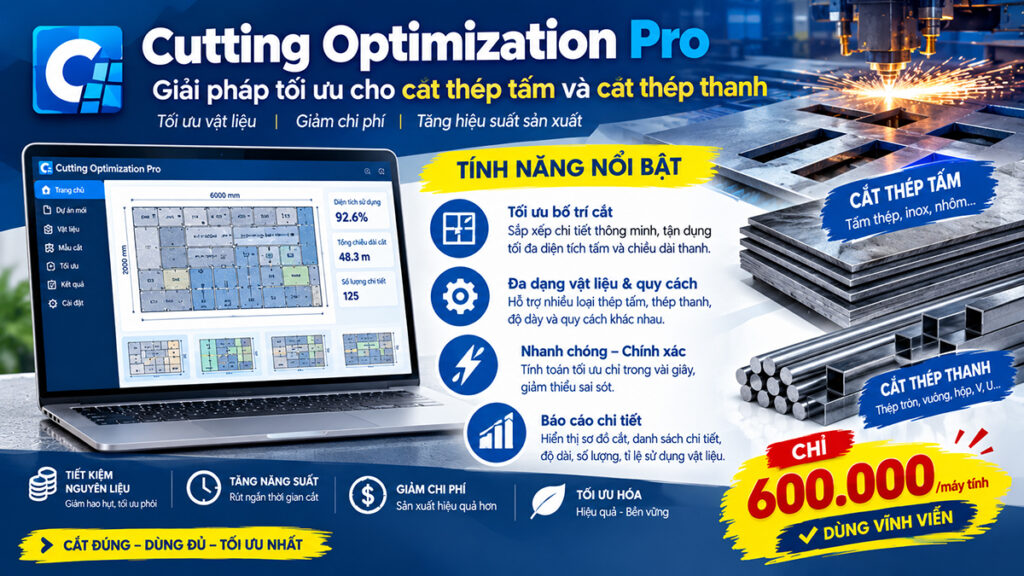 Phần mềm tính toán chia cắt thép thanh, thép tấm tối ưu dư thừa